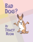 Bad Dog? - Book