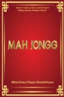 Mah Jongg What Every Player Should Know : A Fascinating Look at How Mah Jongg Came to Be the Game Loved and Played by Millions. - Book