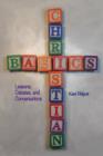 Christian Basics : Lessons, Debates, and Conversations - Book