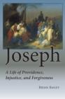 Joseph : A Life of Providence, Injustice and Forgiveness - Book
