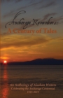 Anchorage Remembers : A Century of Tales - Book