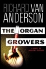 The Organ Growers : A Novel of Surgical Suspense - Book
