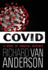 Covid : A Novel of Surgical Suspense - Book