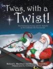 'Twas, with a Twist! : The Continuing Journey with St. Nicholas as He Celebrates His Favorite Gift - eBook