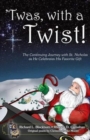 'Twas, with a Twist! : The Continuing Journey with St. Nicholas as He Celebrates His Favorite Gift - Book
