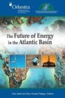 The Future of Energy in the Atlantic Basin - Book