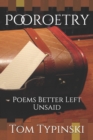 Pooroetry : Poems Better Left Unsaid - Book