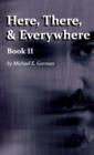 Here, There and Everywhere Book II - Book