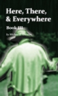 Here, There, and Everywhere Book III - Book