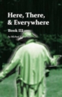 Here There and Everywhere Book III - Book