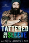 Tattered on My Sleeve (Lost Kings MC #4) - Book
