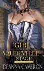 The Girl on the Vaudeville Stage : A Novel of Dreams & Desire in Old New York - Book