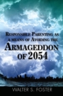 Responsible Parenting as a Means of Avoiding the Armageddon of 2054 - Book