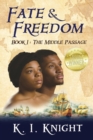 Fate & Freedom : Book I - The Middle Passage - Book