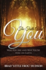 The Truth about You : Who You Are and Why You're Here on Earth - Book