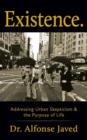 Existence : Addressing Urban Skepticism & the Purpose of Life - Book
