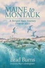 Maine to Montauk : A Striped Bass Journey 1950 to 2021 - Book