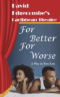 For Better For Worse : David Edgecombe's Caribbean Theatre - Book