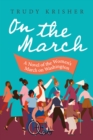 ON THE MARCH : A NOVEL OF THE WOMEN'S MARCH ON WASHINGTON - eBook