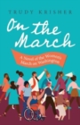 On the March : A Novel of the Women's March on Washington: A Novel of the Women's March on Washington - Book