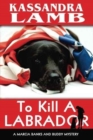 To Kill a Labrador : A Marcia Banks and Buddy Mystery - Book