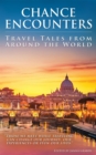 Chance Encounters : Travel Tales from Around the World - eBook