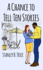 A Chance to Tell Ten Stories - Book