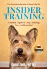 Insider Training : Chester Gigolo's Dog Training Secrets Revealed - Book