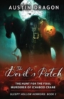 The Devil's Patch (Sleepy Hollow Horrors, Book 2) : The Hunt for the Foul Murderer of Ichabod Crane - Book