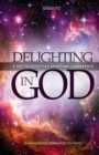 Delighting in God : An In-Depth Exploration of the Living God - Book