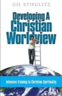 Developing a Christian Worldview : Intensive Training in Christian Spirituality - Book