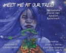 Meet Me At Our Tree! : Pachamama Shares Her Amazon Rainforest - Book