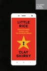 Little Rice : Smartphones, Xiaomi, and the Chinese Dream - Book
