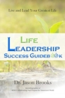 Life Leadership Success Guidebook : Live and Lead Your Greatest Life - Book