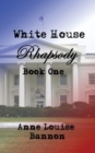 White House Rhapsody Book One - Book