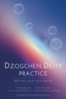 Dzogchen Deity Practice : Meeting Your True Nature - eBook