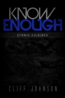 KNOW ENOUGH: Ethnic Cuisines - eBook