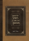 Forgotten Spirits & Long Lost Liqueurs - Book