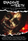 Shadows And Teeth : Ten Terrifying Tales Of Horror And Suspense, Volume 1 - Book