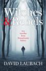 Witches and Rebels : Two Novellas from Pennsylvania History - Book