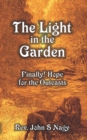 The Light in the Garden : Finally! Hope for the Outcasts - Book