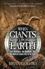When Giants Were Upon the Earth : The Watchers, the Nephilim, and the Biblical Cosmic War of the Seed - Book