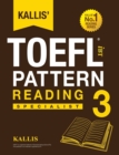 Kallis' TOEFL Ibt Pattern Reading 3 : Specialist (College Test Prep 2016 + Study Guide Book + Practice Test + Skill Building - TOEFL Ibt 2016) - Book