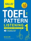 KALLIS' TOEFL iBT Pattern Listening 1 : Basic Skills (College Test Prep 2016 + Study Guide Book + Practice Test + Skill Building - TOEFL iBT 2016) - Book