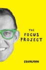 The Focus Project : The Not So Simple Art of Doing Less - Book