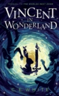 Vincent in Wonderland : Prequel to The Worlds Next Door - Book