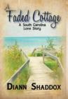 A Faded Cottage : A South Carolina Love Story - Book