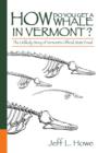 How Do You Get a Whale in Vermont? : The Unlikely Story of Vermont's State Fossil - Book