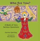 Who Are You? A Book of Very Serious Questions - Book