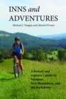 Inns and Adventures : A History and Explorer's Guide to Vermont, New Hampshire, and the Berkshires - Book